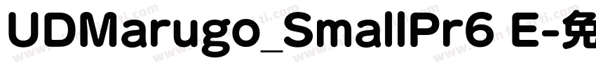 UDMarugo_SmallPr6 E字体转换